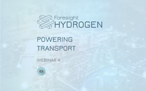 Foresight Hydrogen Webinar Series | Powering Transport 